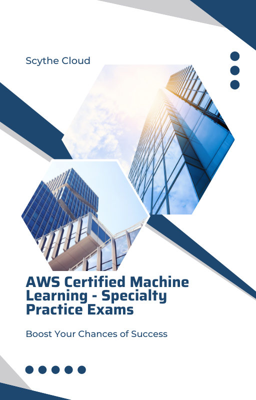 AWS Certified Machine Learning - Specialty  Practice Tests and Answers