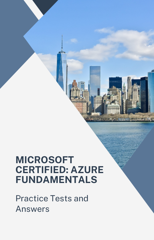 Microsoft Certified: Azure Fundamentals  Practice Tests and Answers