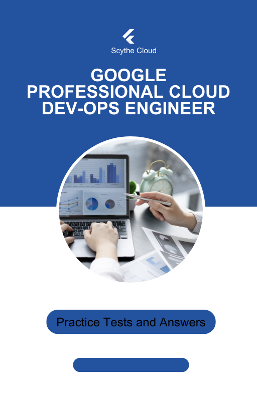 Google Professional Cloud DevOps Engineer Practice Tests and Answers